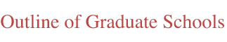 Outline of Graduate Schools